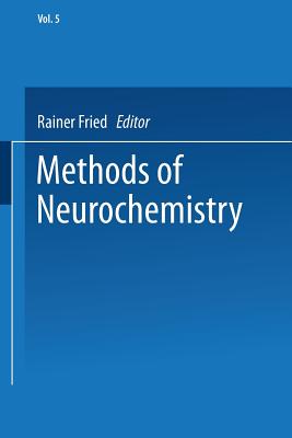 Methods of Neurochemistry: Volume 5