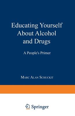 Educating Yourself about Alcohol and Drugs: A People S Primer