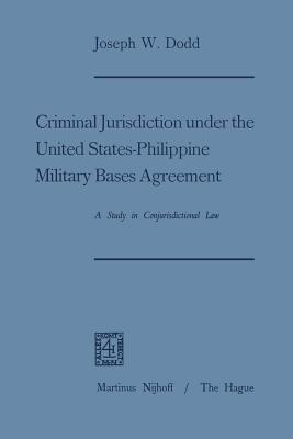 Criminal Jurisdiction Under the United States-Philippine Military Bases Agreement: A Study in Conjurisdictional Law