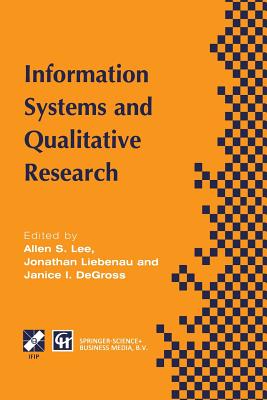 Information Systems and Qualitative Research: Proceedings of the Ifip Tc8 Wg 8.2 International Conference on Information Systems and Qualitative Resea