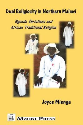 Dual Religiosity in Northern Malawi: Ngonde Christians and African Traditional Religion