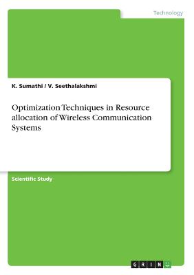 Optimization Techniques in Resource allocation of Wireless Communication Systems