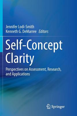 Self-Concept Clarity : Perspectives on Assessment, Research, and Applications