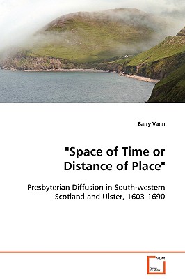 "Space of Time or Distance of Place"