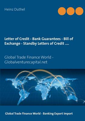 Letter of Credit - Bank Guarantees - Bill of Exchange (Draft) in Letters of Credit:Global Trade Finance World - Globalventurecapital.net