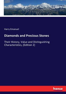 Diamonds and Precious Stones:Their History, Value and Distinguishing Characteristics, (Edition 2)