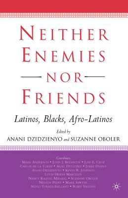غلاف كتاب Neither Enemies Nor Friends: Latinos, Blacks, Afro-Latinos