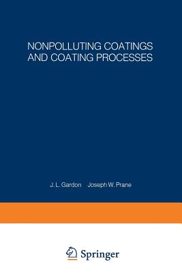 غلاف كتاب Nonpolluting Coatings and Coating Processes: Proceedings of an Acs Symposium Held August 30 31, 1972, in New York City