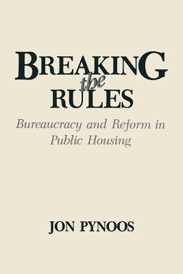 غلاف كتاب Breaking the Rules : Bureaucracy and Reform in Public Housing