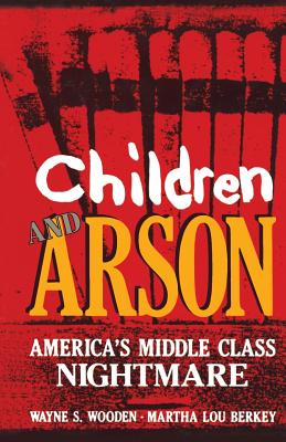 غلاف كتاب Children and Arson: America S Middle Class Nightmare