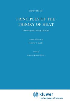 Principles of the Theory of Heat : Historically and Critically Elucidated