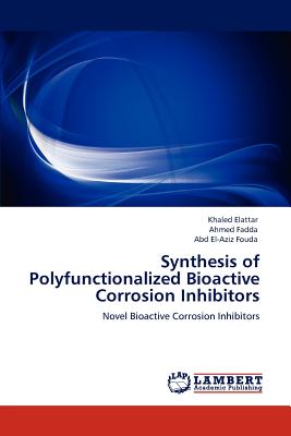 Synthesis of  Polyfunctionalized Bioactive Corrosion Inhibitors