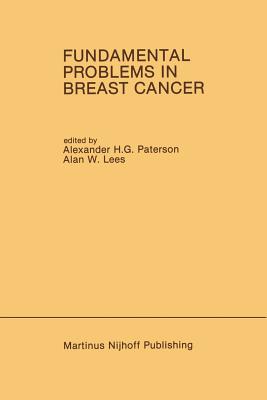 غلاف كتاب Fundamental Problems in Breast Cancer : Proceedings of the Second International Symposium on Fundamental Problems in Breast Cancer Held at Banff, Albe