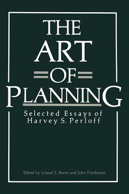 غلاف كتاب The Art of Planning : Selected Essays of Harvey S. Perloff