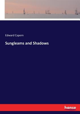 Sungleams and Shadows