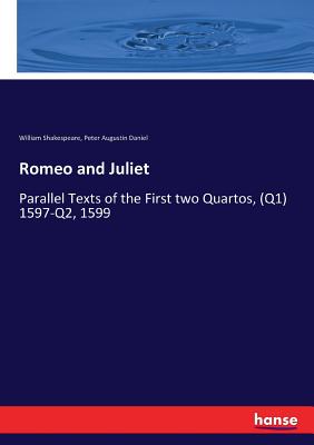 Romeo and Juliet:Parallel Texts of the First two Quartos, (Q1) 1597-Q2, 1599