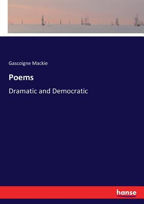 Poems:Dramatic and Democratic