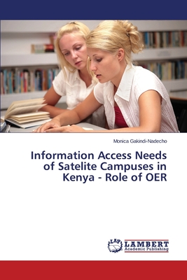 غلاف كتاب Information Access Needs of Satelite Campuses in Kenya - Role of OER