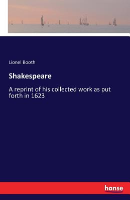 غلاف كتاب Shakespeare:A reprint of his collected work as put forth in 1623