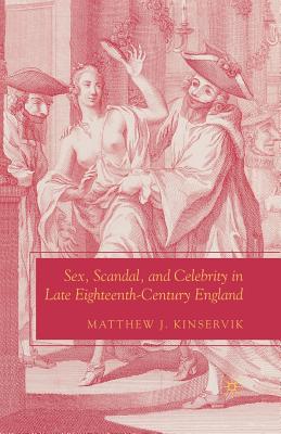غلاف كتاب Sex, Scandal, and Celebrity in Late Eighteenth-Century England
