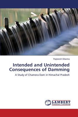 Intended and Unintended Consequences of Damming