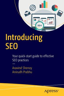 Introducing SEO : Your quick-start guide to effective SEO practices