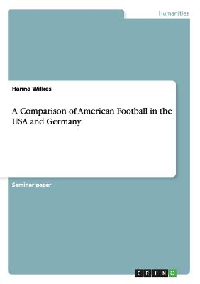 A Comparison of American Football in the USA and Germany