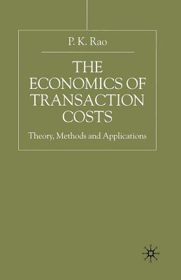 The Economics of Transaction Costs : Theory, Methods and Application