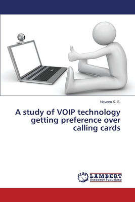 غلاف كتاب A study of VOIP technology getting preference over calling cards
