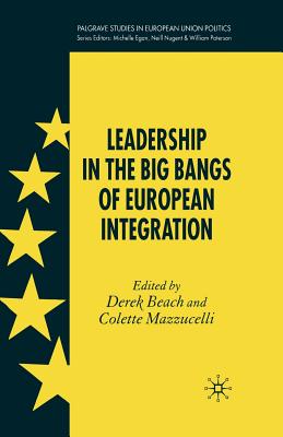 Leadership in the Big Bangs of European Integration