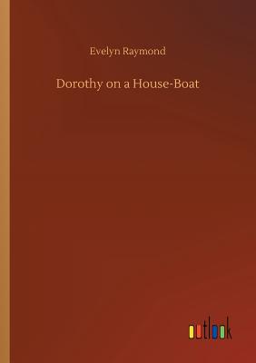 Dorothy on a House-Boat