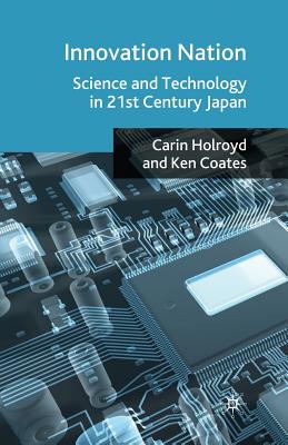 Innovation Nation : Science and Technology in 21st Century Japan