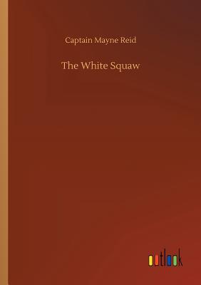 غلاف كتاب The White Squaw