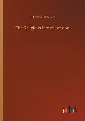 The Religious Life of London