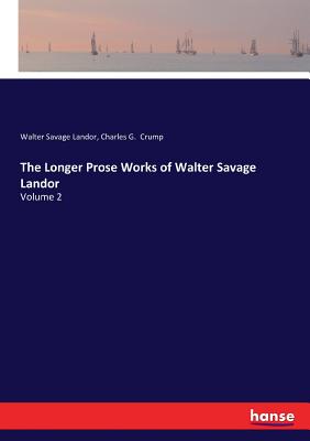 The Longer Prose Works of Walter Savage Landor:Volume 2