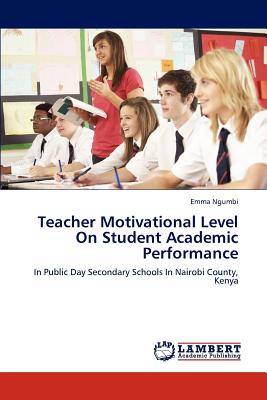 غلاف كتاب Teacher Motivational Level on Student Academic Performance