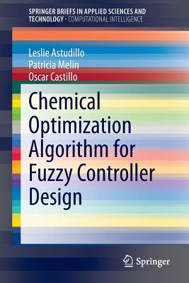 Chemical Optimization Algorithm for Fuzzy Controller Design