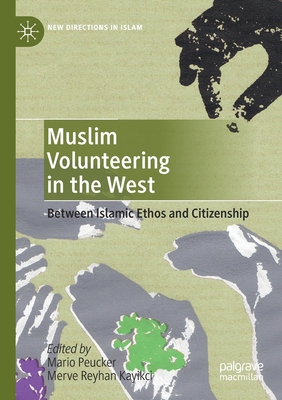 غلاف كتاب Muslim Volunteering in the West : Between Islamic Ethos and Citizenship
