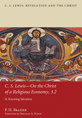 C.S. Lewis: On the Christ of a Religious Economy: Knowing Salvation