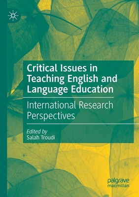 Critical Issues in Teaching English and Language Education : International Research Perspectives