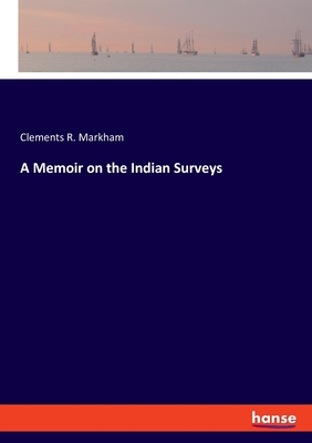 A Memoir on the Indian Surveys