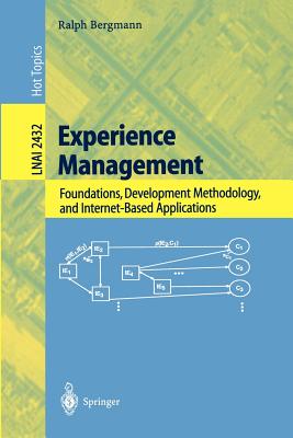 Experience Management : Foundations, Development Methodology, and Internet-Based Applications