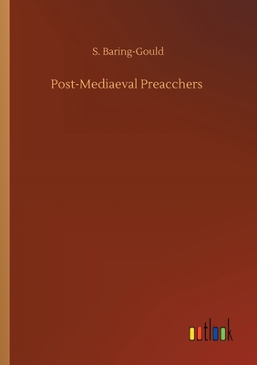 Post-Mediaeval Preacchers