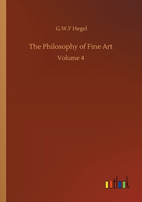 غلاف كتاب The Philosophy of Fine Art :Volume 4