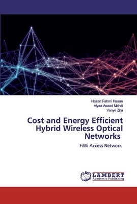 Cost and Energy Efficient Hybrid Wireless Optical Networks