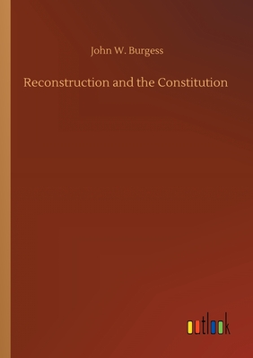 غلاف كتاب Reconstruction and the Constitution
