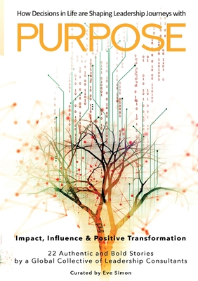غلاف كتاب Purpose:How Decisions in Life are Shaping Leadership Journeys