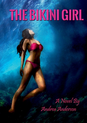 غلاف كتاب The Bikini Girl:A Novel By Andrea Anderson
