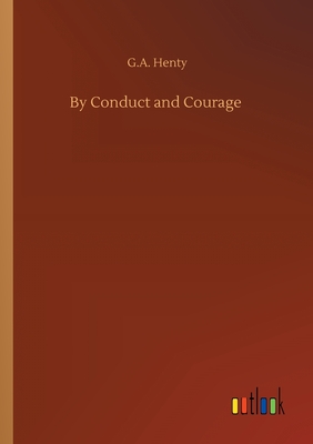 By Conduct and Courage