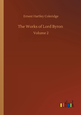 The Works of Lord Byron :Volume 2